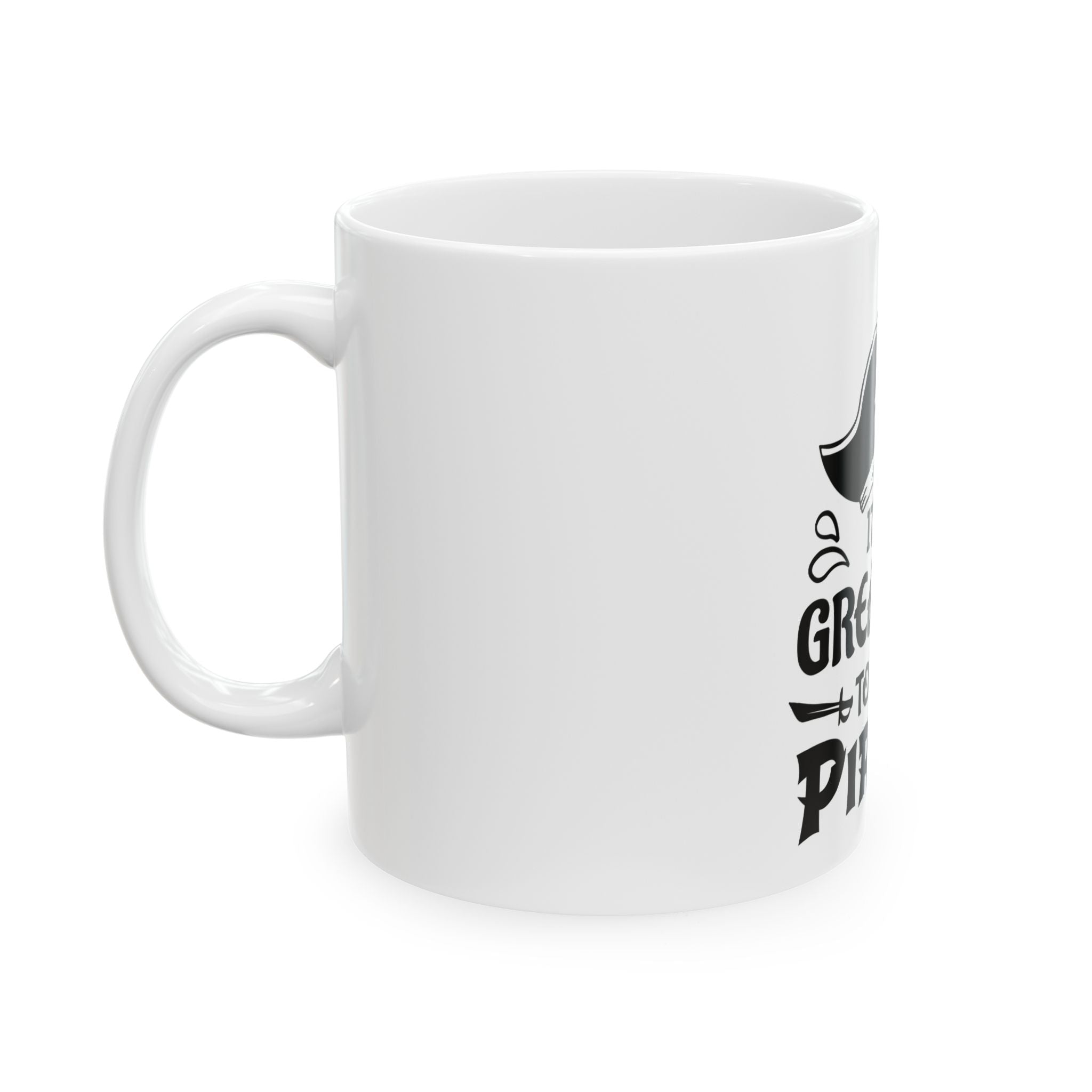 It's a Great Day to Be a Pirate Ceramic Mug — Pirate Hat Coffee Cup (11oz/15oz)